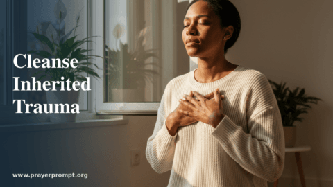 Prayer to Cleanse Inherited Trauma in the Body