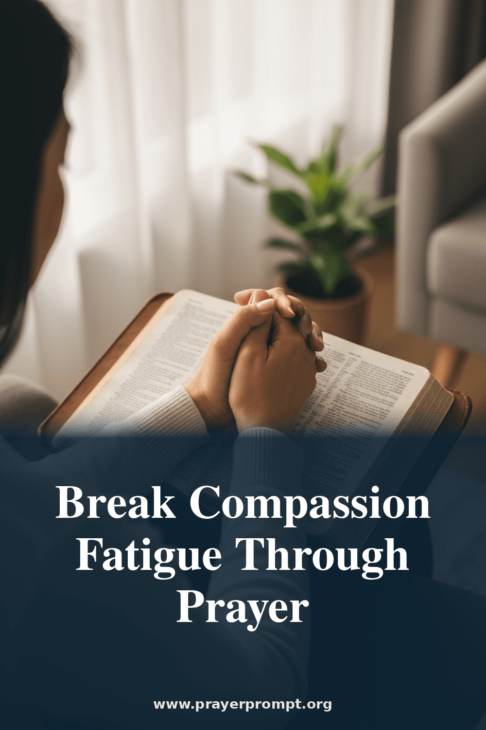 Break Compassion Fatigue Through Prayer