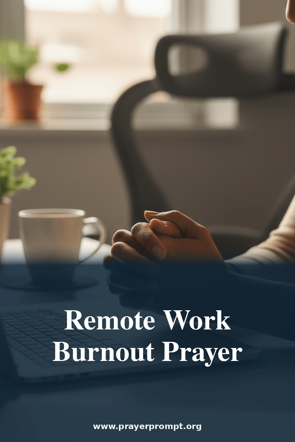 Prayer for Remote Workers and Isolation Fatigue 2 Remote Work Burnout Prayer