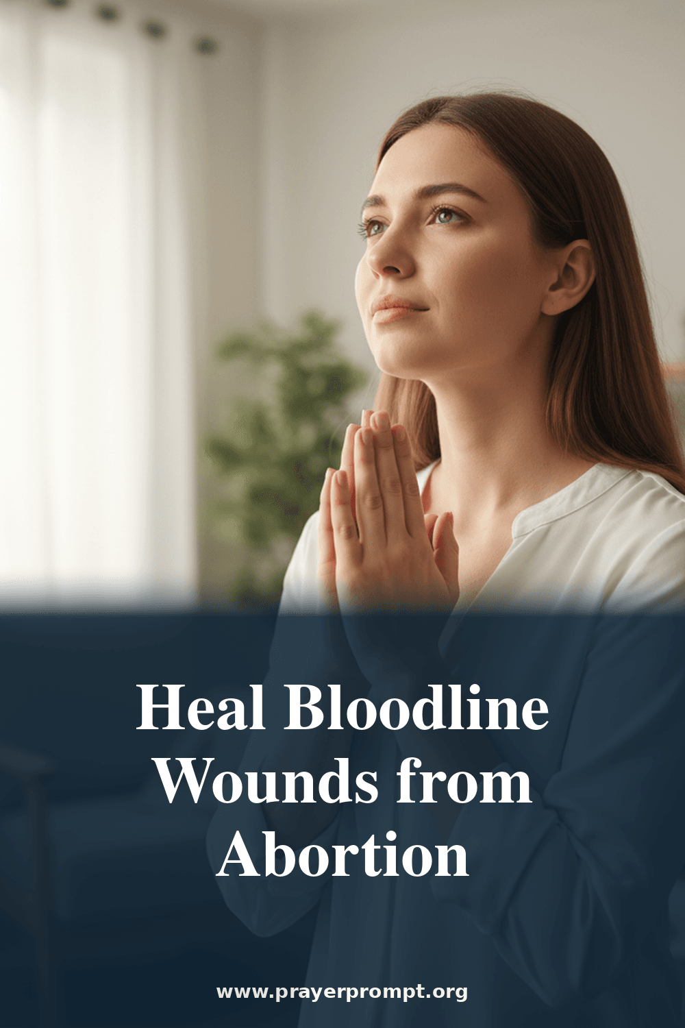 Prayer to Heal Bloodline Wounds from Abortion 2 Heal Bloodline Wounds from Abortion