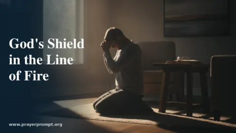 Prayers for Divine Protection and Miraculous Deliverance: Standing in Faith When Danger Comes