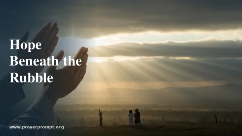 15 Prayers for Earthquake Victims and Those Affected by Natural Disasters