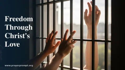 Prayers for Redemption and Spiritual Transformation After Incarceration: Breaking Free Through Christ