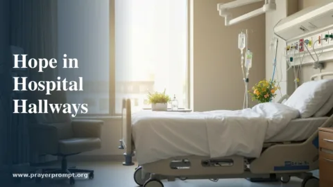 12 Prayers for Those Affected by Health Crises and Medical Emergencies