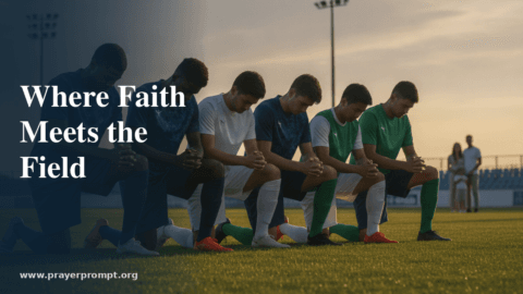 Prayers for Unity and Perseverance in Athletics: 15 Prayer Points for Faith, Integrity, and Grace Under Pressure