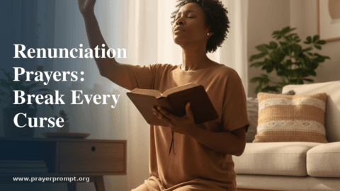 Renunciation Prayers: A Biblical Framework for Generational Deliverance