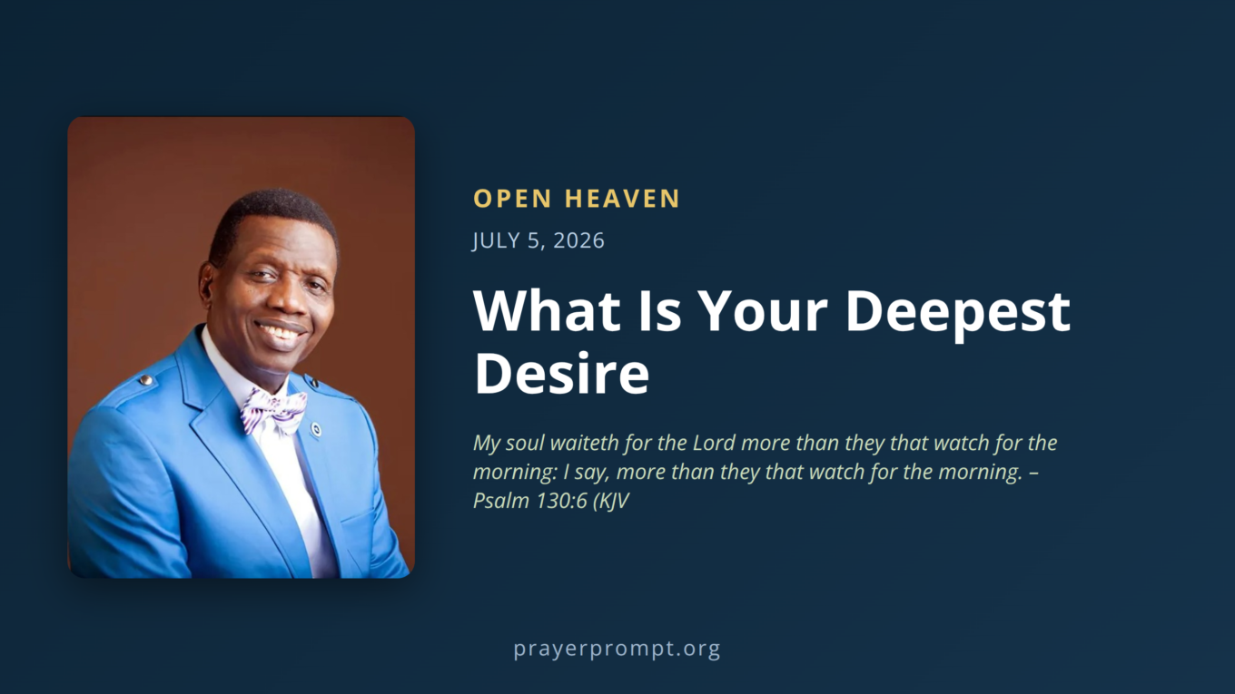 Open Heaven for July 5, 2026: What Is Your Deepest Desire