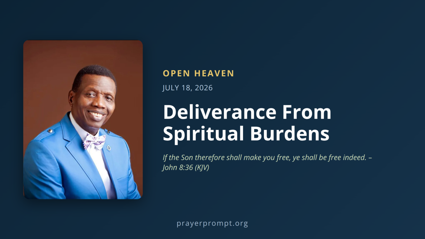 Open Heaven for July 18, 2026: Deliverance From Spiritual Burdens