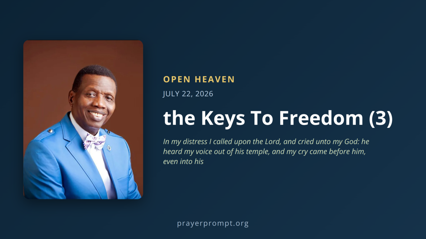 Open Heaven for July 22, 2026: the Keys To Freedom