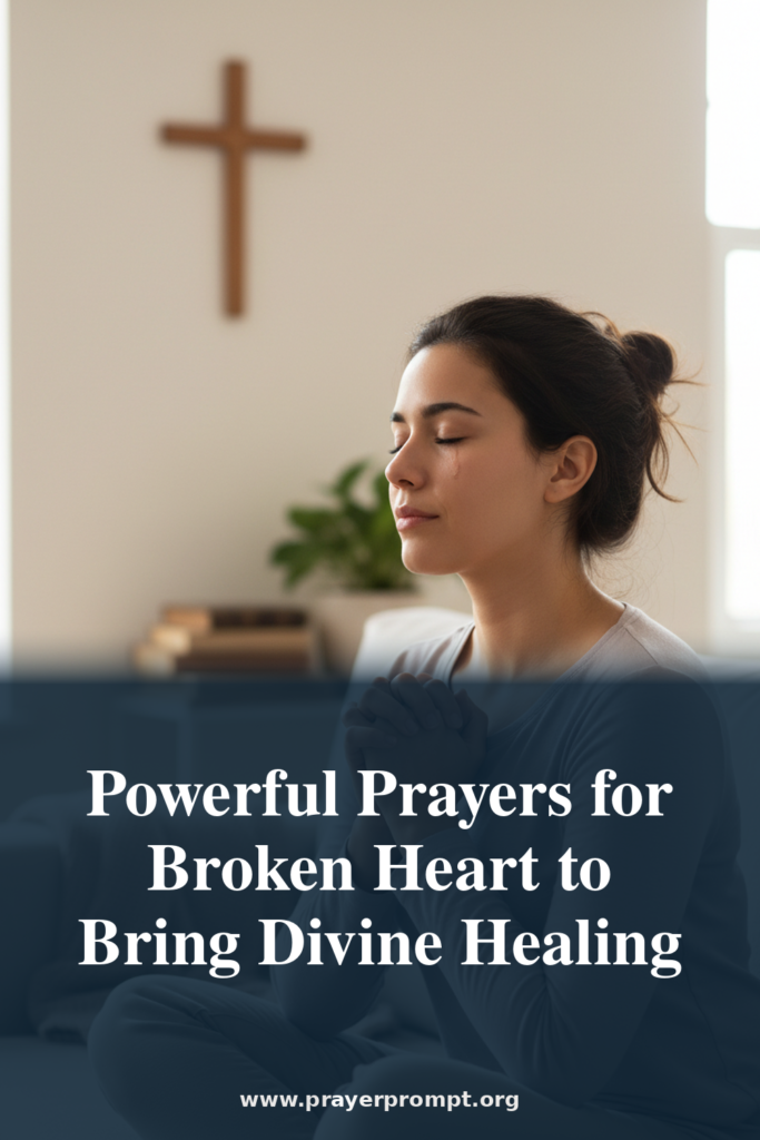 15 Powerful Prayers for Broken Heart to Bring Divine Healing