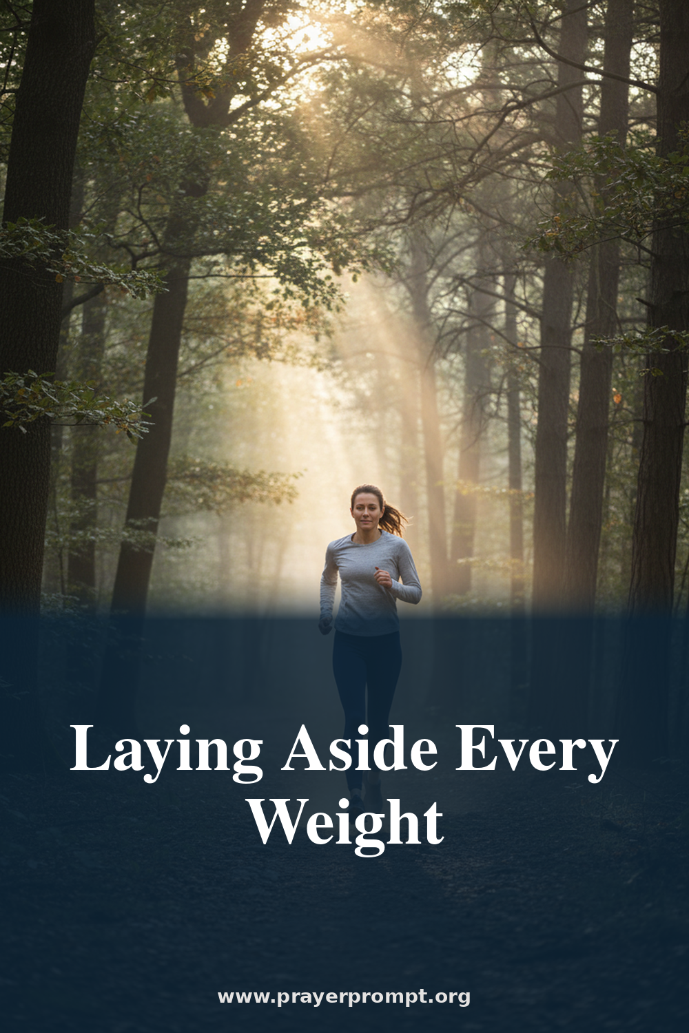 Daily Prayer for July 25, 2026: Laying Aside Every Weight