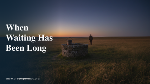 Night Prayer for July 7, 2026: When Waiting Has Been Long