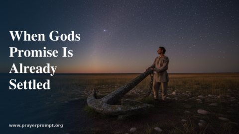 Night Prayer for July 8, 2026: When God’s Promise Is Already Settled
