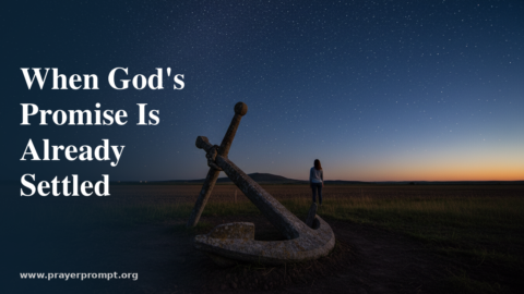 Night Prayer for July 8, 2026: When God’s Promise Is Already Settled