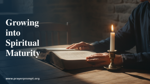 Daily Prayer for July 17, 2026: Growing Into Spiritual Maturity
