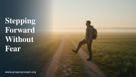 Daily Prayer for July 29, 2026: Stepping Forward Without Fear