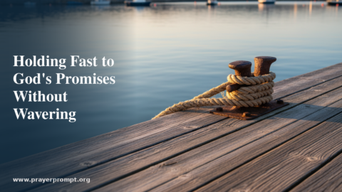 Daily Prayer for June 30, 2026: Holding Fast to God’s Promises Without Wavering