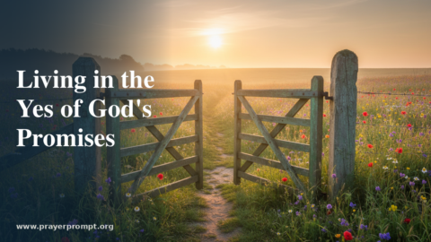 Daily Prayer for July 4, 2026: Living in the Yes of God’s Promises