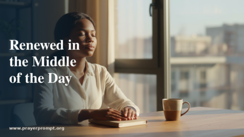 Prayer for Mid-Morning Strength and Focus: 15 Prayer Points for Clarity and Renewal