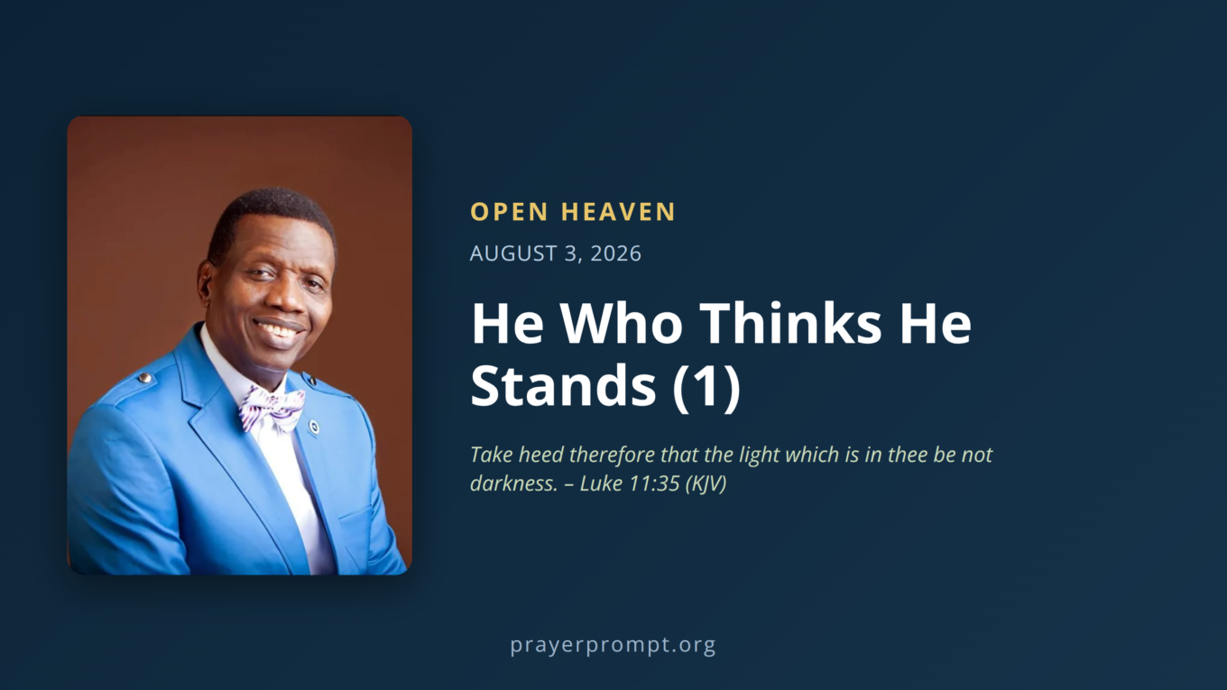 Open Heaven for August 3, 2026: He Who Thinks He Stands
