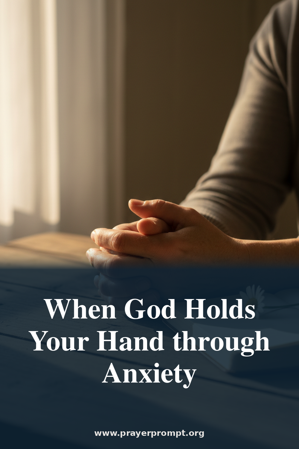 Daily Prayer for August 13, 2026: When God Holds Your Hand Through Anxiety