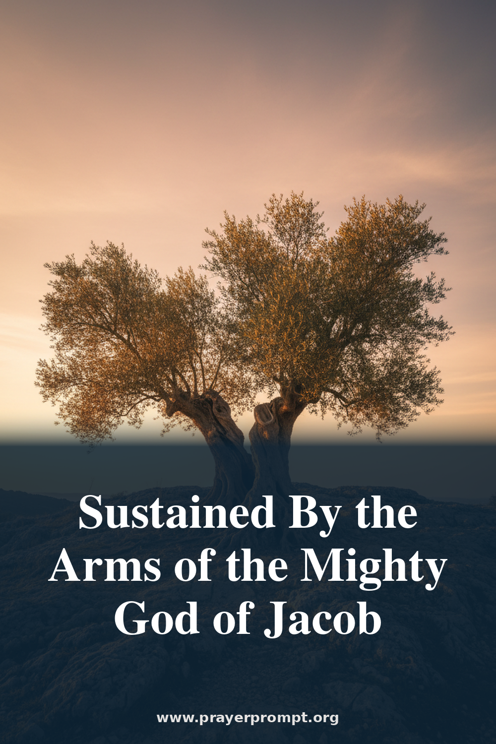 Daily Prayer for August 15, 2026: Sustained by the Arms of the Mighty God of Jacob