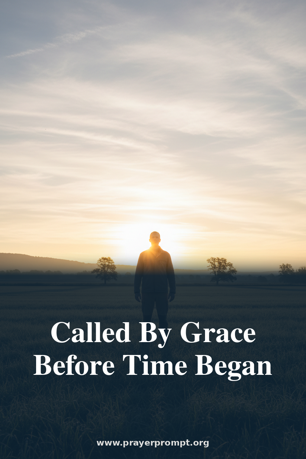Daily Prayer for August 20, 2026: Called by Grace Before Time Began