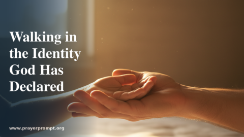 Daily Prayer for August 26, 2026: Walking in the Identity God Has Declared