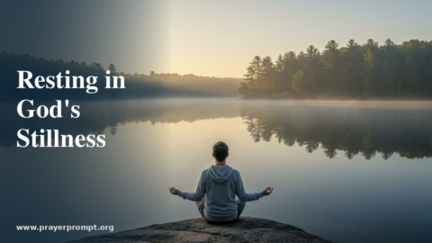 Daily Prayer for August 8, 2026: Resting in God’s Stillness
