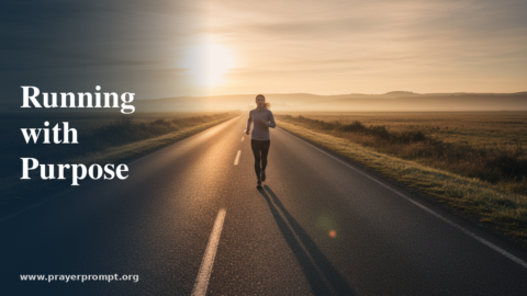 Daily Prayer for August 22, 2026: Running With Purpose