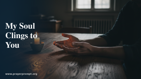 Night Prayer for August 10, 2026: My Soul Clings to You