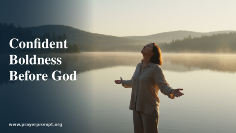 Daily Prayer for August 7, 2026: Confident Boldness Before God