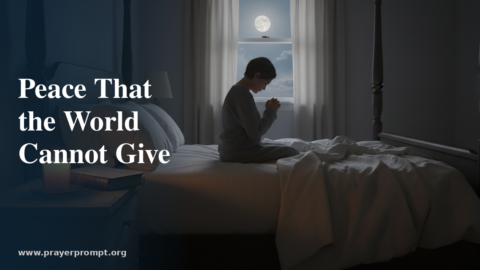 Night Prayer for August 8, 2026: Peace That the World Cannot Give
