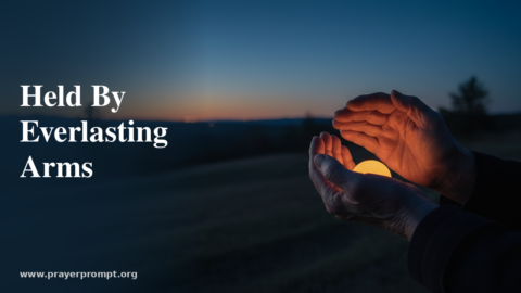 Night Prayer for August 11, 2026: Held by Everlasting Arms