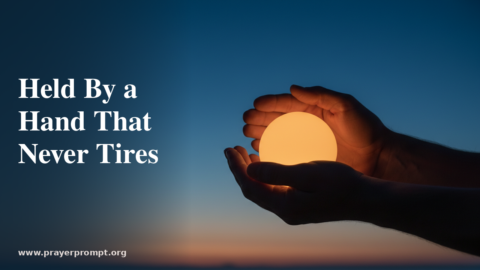 Night Prayer for August 14, 2026: Held by a Hand That Never Tires