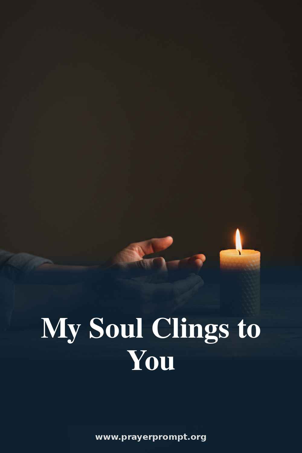 Night Prayer for August 10, 2026: My Soul Clings to You