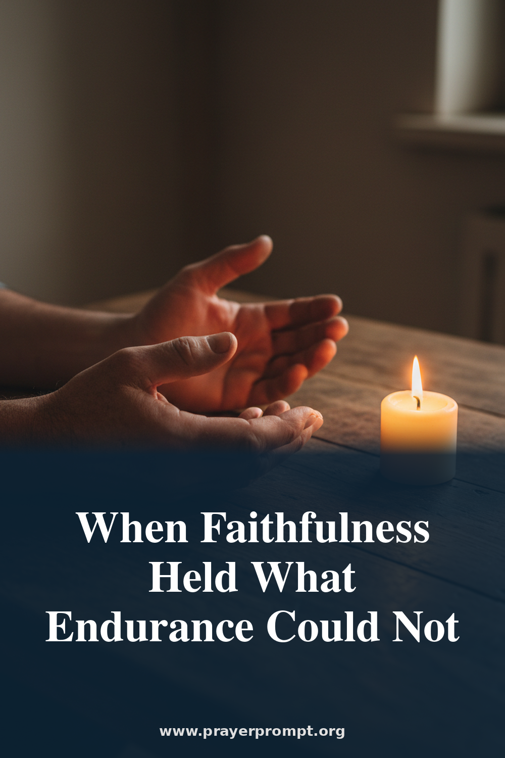 Night Prayer for August 12, 2026: When Faithfulness Held What Endurance Could Not