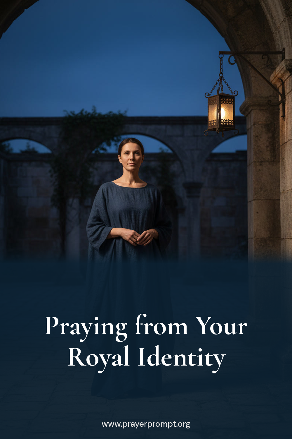 Night Prayer for August 28, 2026: Praying From Your Royal Identity