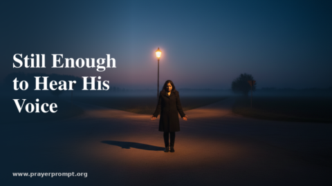 Prayer for Guidance at Crossroads and Night Decisions: Finding God’s Voice in the Quiet