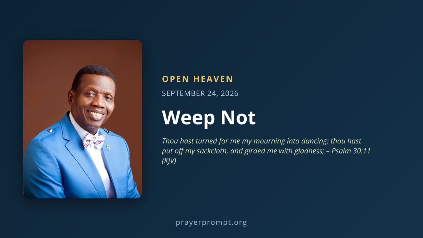 Open Heaven for September 24, 2026: Weep Not