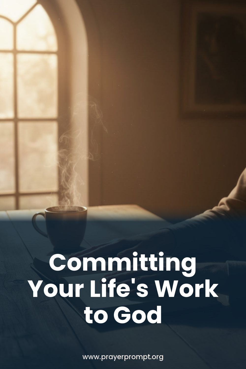 Daily Prayer for September 5, 2026: Committing Your Life's Work to God
