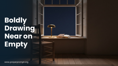 Night Prayer for September 30, 2026: Boldly Drawing Near on Empty