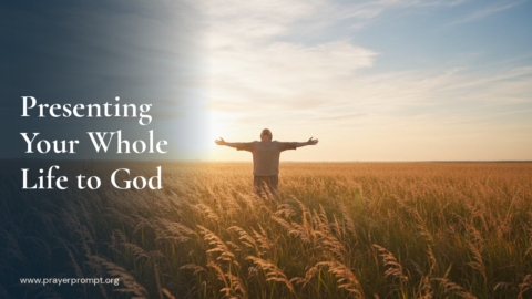 Daily Prayer for September 3, 2026: Presenting Your Whole Life to God
