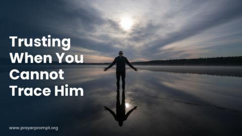Night Prayer for September 11, 2026: Trusting When You Cannot Trace Him