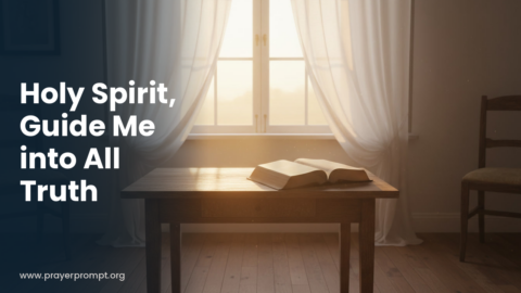 Daily Prayer for September 18, 2026: Holy Spirit, Guide Me Into All Truth