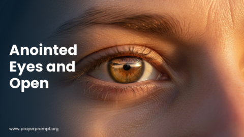 Daily Prayer for September 20, 2026: Anointed Eyes and Open Revelation