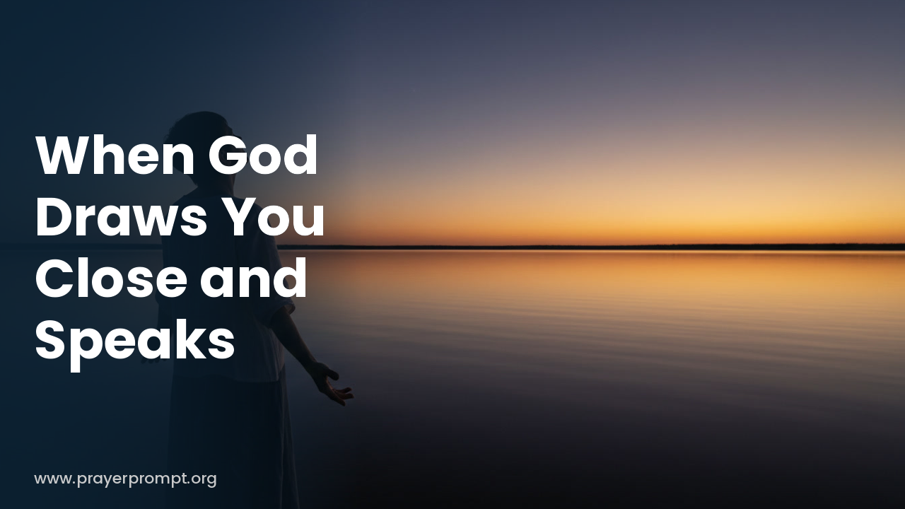 Night Prayer for September 17, 2026: When God Draws You Close and Speaks