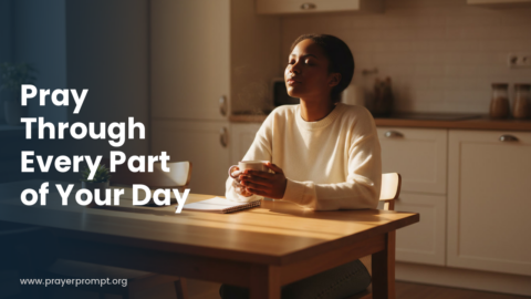 15 Prayers for Everyday Moments: Short, Sincere Prayers for Daily Life
