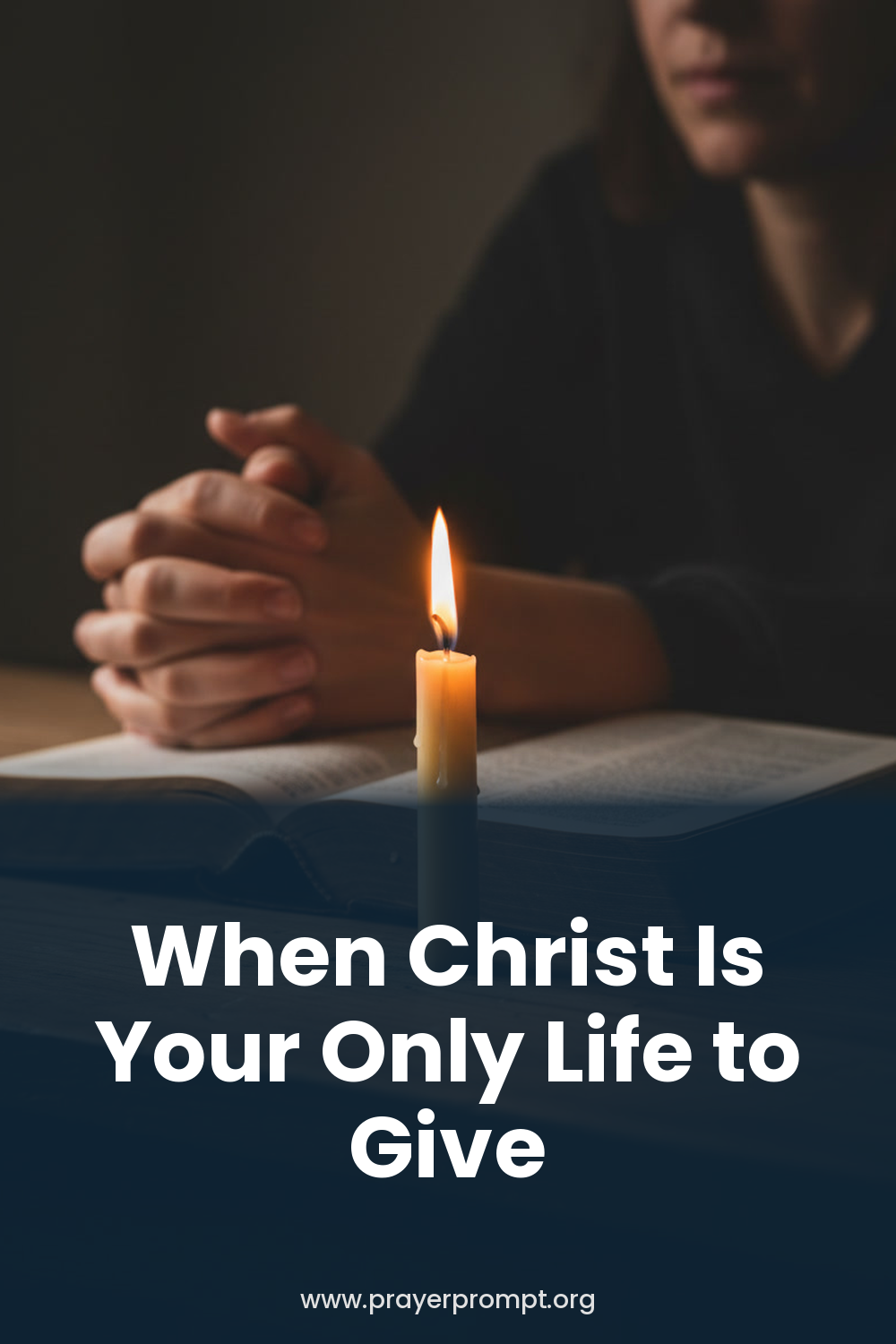 Daily Prayer for October 1, 2026: When Christ Is Your Only Life to Give