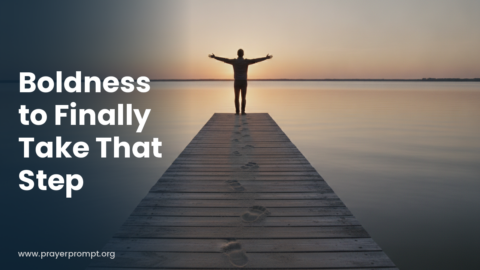 Night Prayer for October 17, 2026: Boldness to Finally Take That Step